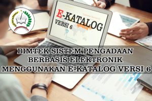 BIMTEK SISTEM PENGADAAN E-KATALOG VERSI 6