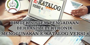BIMTEK SISTEM PENGADAAN E-KATALOG VERSI 6