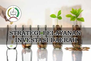 BIMTEK STRATEGI PELAYANAN INVESTASI DAERAH